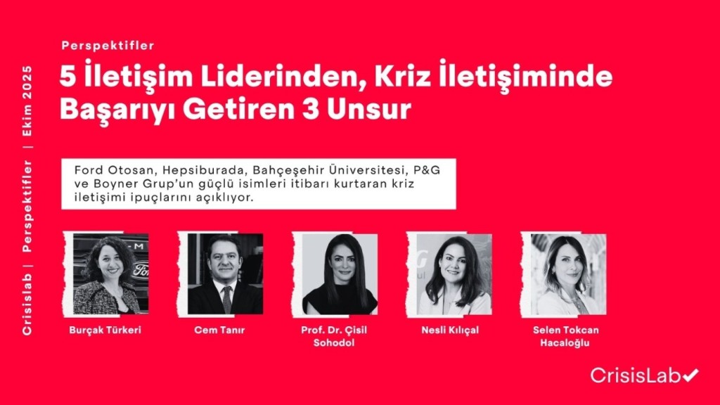 5 İletişim Liderinden, Kriz İletişiminde Başarıyı Getiren 3 Unsur